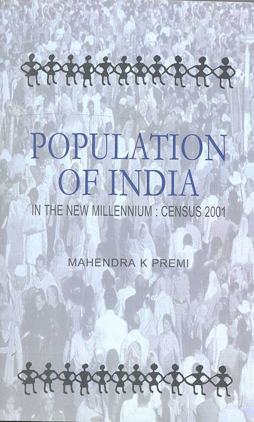 POPULATION OF INDIA IN THE MILLENNIUM: CENSUS 2001