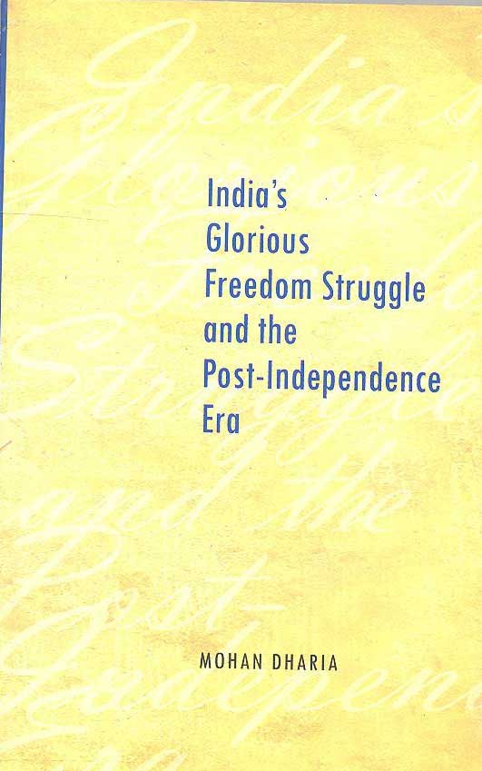 India's Glorious Freedom Struggle and the Post-Independence Era