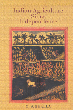 INDIAN AGRICULTURE SINCE INDEPENDENC