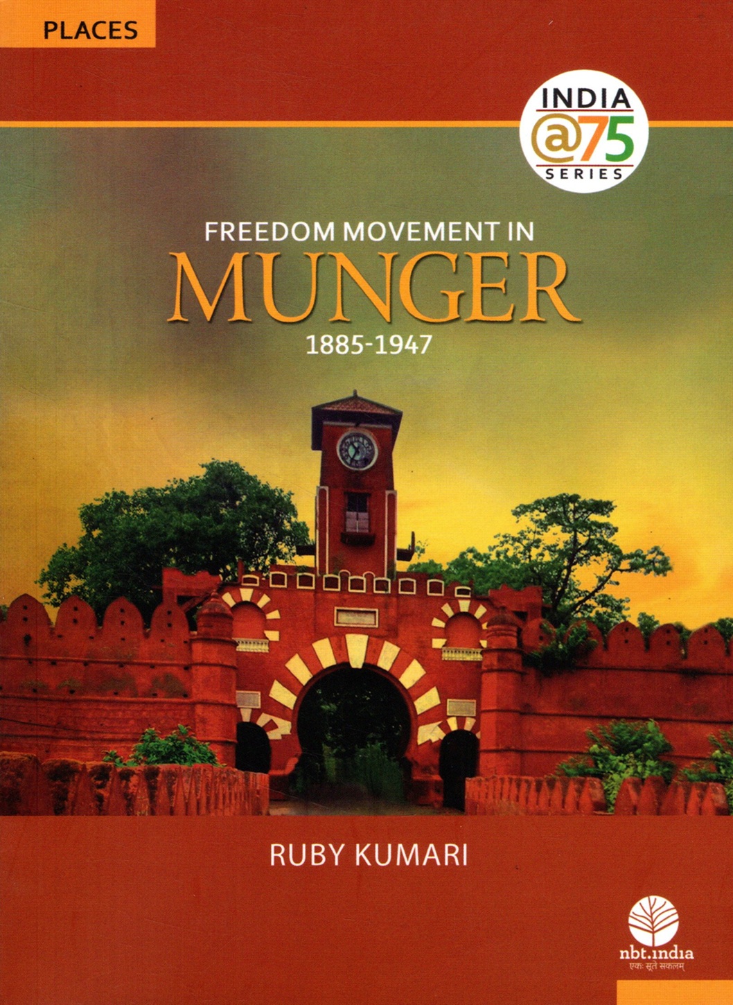Freedom Movement In Munger 1885-1947 (English)