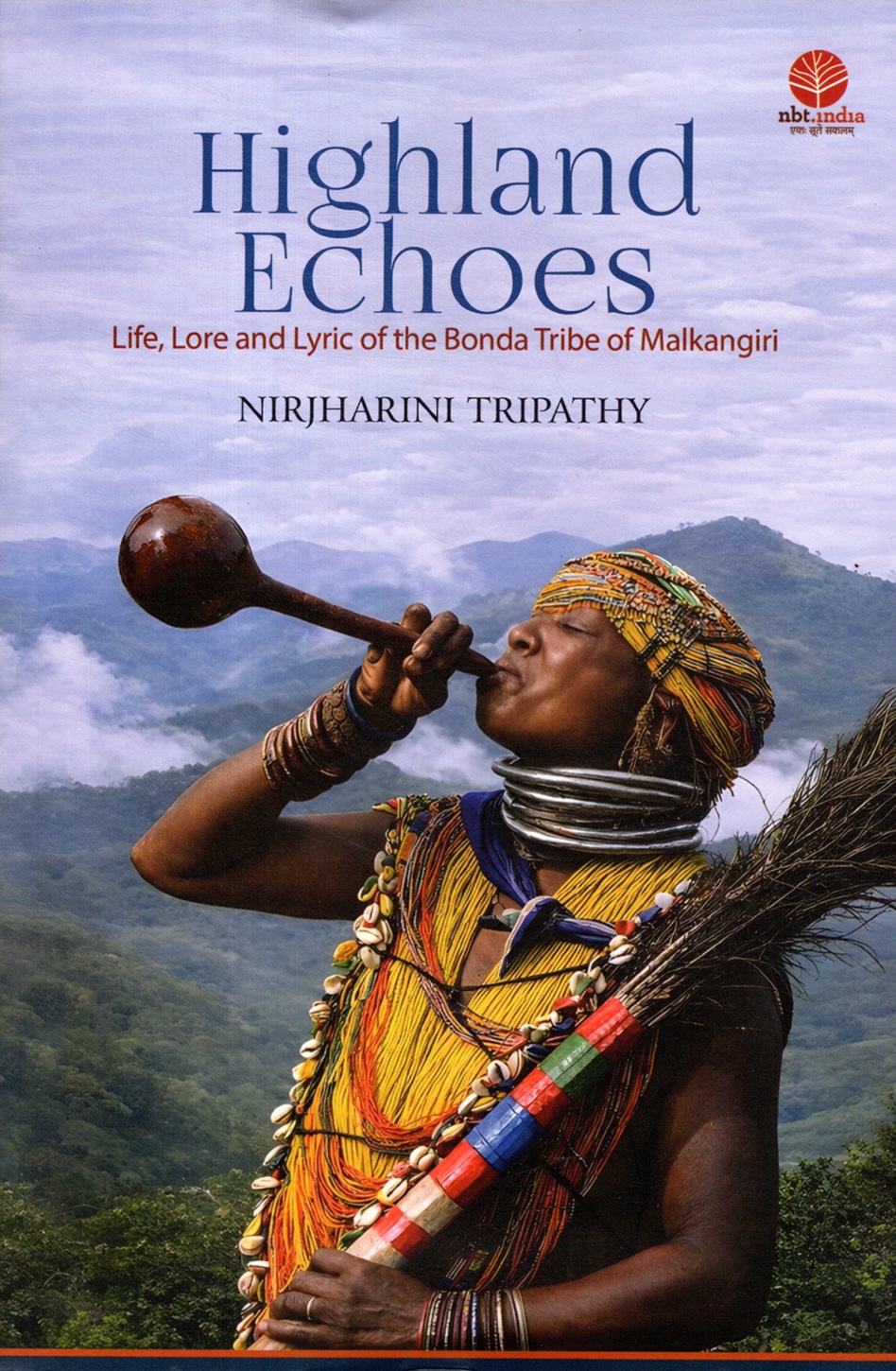 Highland Echoes:Life,Lore and Lyric Of The Bonda Tribe Of Malkangiri (English)